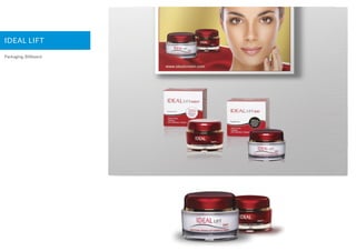 IDEAL LIFT
Packaging, Billboard
 