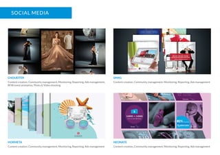 SOCIAL MEDIA
CHOUEITER
Content creation, Community management, Monitoring, Reporting, Ads management,
BFW event animation, Photo & Video shooting
SMAG
Content creation, Community management, Monitoring, Reporting, Ads management
HORMETA
Content creation, Community management, Monitoring, Reporting, Ads management
NEONATE
Content creation, Community management, Monitoring, Reporting, Ads management
 