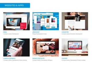 WEBSITES & APPS
SMAG ZENO SHOP CHOUEITER
Concept creation, Development Design, Development, E-shop Concept creation, Animation, Development
CASPER & GAMBINI’S BUONO CHOCOLATE PLAYMED
Concept creation, Development, Online ordering Concept creation, Development, Bilingual Concept creation, Development, Products catalog
 