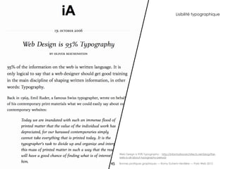 Lisibilité typographique




     Web Design is 95% Typography : http://informationarchitects.net/blog/the-
     web-is-all-about-typography-period/

45   Bonnes pratiques graphiques — Romy Duhem-Verdière — Paris Web 2012
 