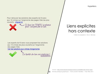 Hyperliens




                              Liens explicites
                               hors contexte
                                          Critère Accessiweb 2.1 No 6.1 [Bronze]




     Source : http://www.kiwano.fr/ergonomie-accessibilite-site-crimes-web/
55   Bonnes pratiques graphiques — Romy Duhem-Verdière — Paris Web 2012
 
