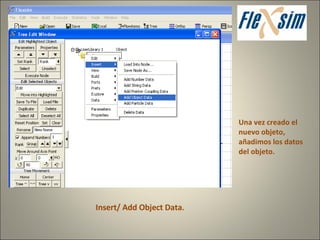 Una vez creado el nuevo objeto, añadimos los datos del objeto. Insert/ Add Object Data . 