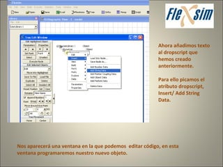 Ahora añadimos texto al dropscript que hemos creado anteriormente. Para ello picamos el atributo dropscript, Insert/ Add String Data. Nos aparecerá una ventana en la que podemos  editar código, en esta ventana programaremos nuestro nuevo objeto. 