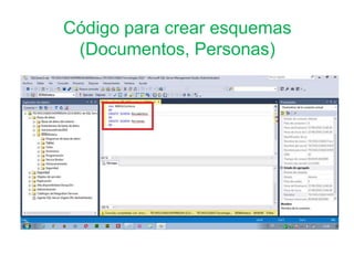 Código para crear esquemas
(Documentos, Personas)
 