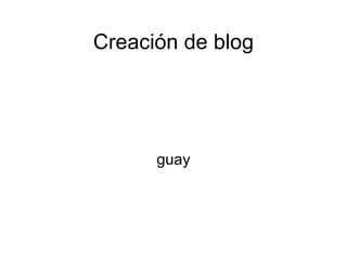 Creación de blog guay 