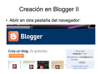 Creación en Blogger II Abrir en otra pestaña del navegador: Blogger. Com 