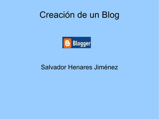 Creación de un Blog Salvador Henares Jiménez 