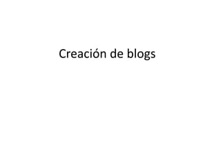 Creación de blogs 