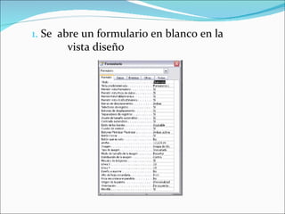 1. Se abre un formulario en blanco en la vista diseño