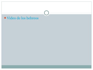 Video de los hebreos
 