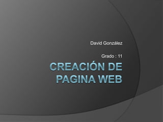 David González

    Grado : 11
 