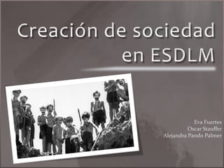 Creación de la sociedad en ESDLM