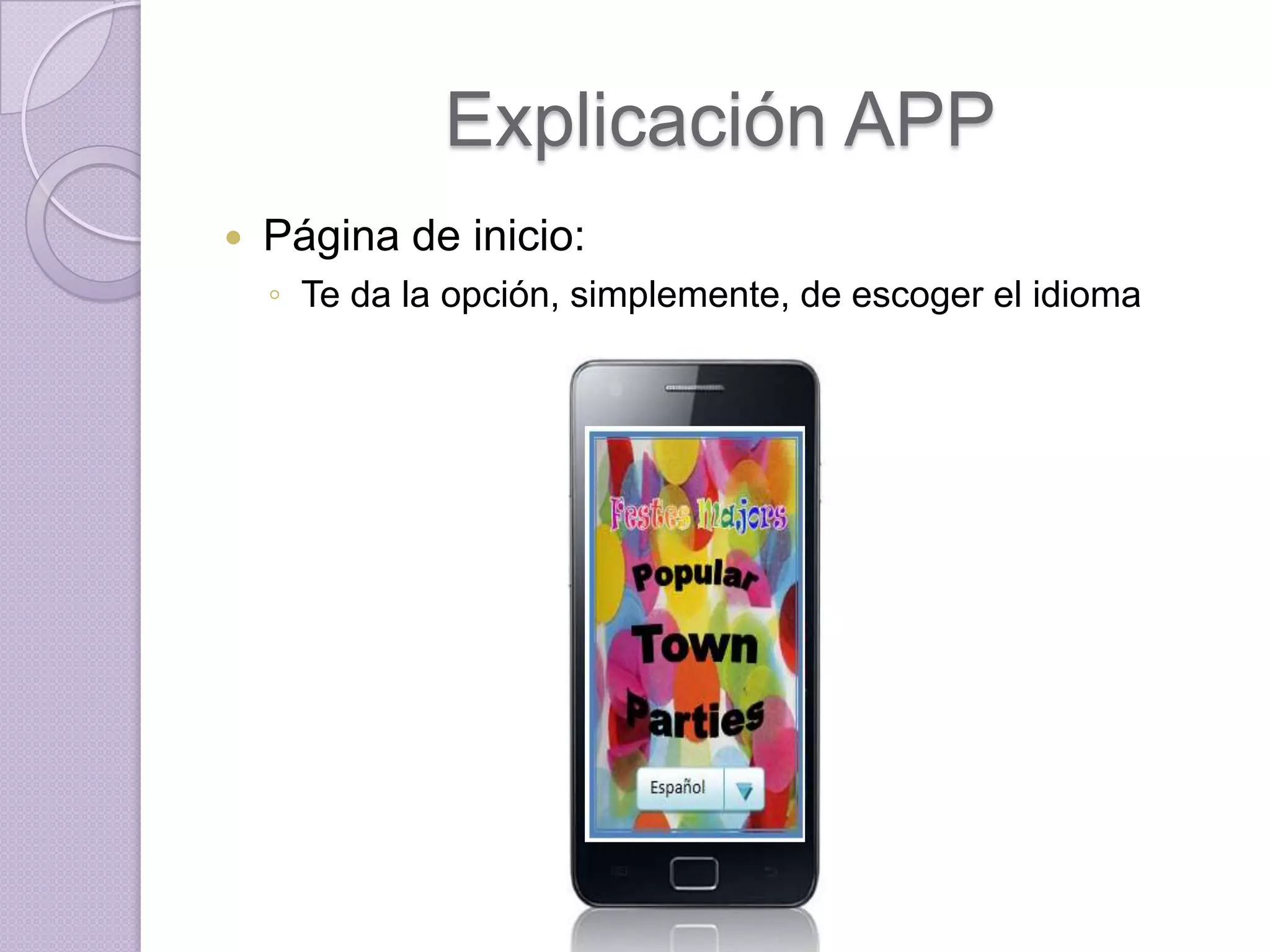 Explicación APP
   Página de inicio:
    ◦ Te da la opción, simplemente, de escoger el idioma
 