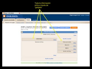Toda la información entra a través de “gadgets” 