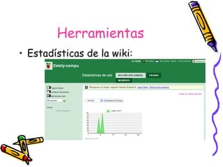 Herramientas Estadísticas de la wiki: 