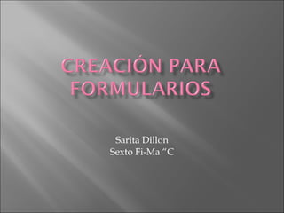 Sarita Dillon Sexto Fi-Ma “C 
