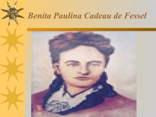 Benita Paulina Cadeau de Fessel
                     
 