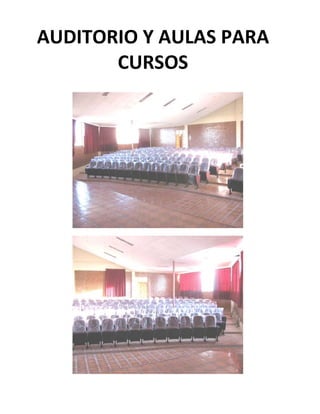 AUDITORIO Y AULAS PARA
CURSOS
 