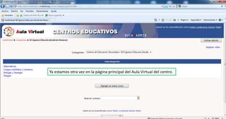 Ya estamos otra vez en la página principal del Aula Virtual del centro.