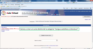Vamos a crear un curso dentro de la categoría “Lengua castellana y Literatura”