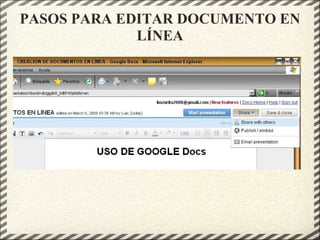PASOS PARA EDITAR DOCUMENTO EN
LÍNEA
 