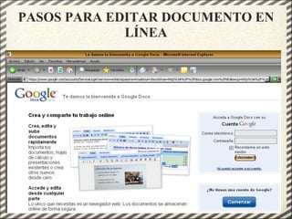 PASOS PARA EDITAR DOCUMENTO EN
LÍNEA
 