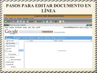 PASOS PARA EDITAR DOCUMENTO EN
LÍNEA
 