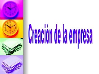 Creaciòn de la empresa 