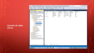 Llenado de tabla
Libros.
 