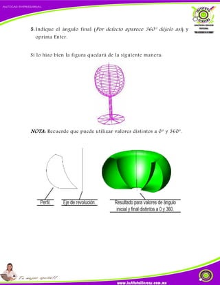 5. Indique el ángulo final (Por defecto aparece 360° déjelo así) y
oprima Enter.
Si lo hizo bien la figura quedará de la siguiente manera:
NOTA: Recuerde que puede utilizar valores distintos a 0º y 360º.
 