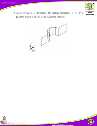 5. Luego le pedirá la dirección del vector; seleccione el eje X’ y
quedara hecho el objeto de la siguiente manera:
 