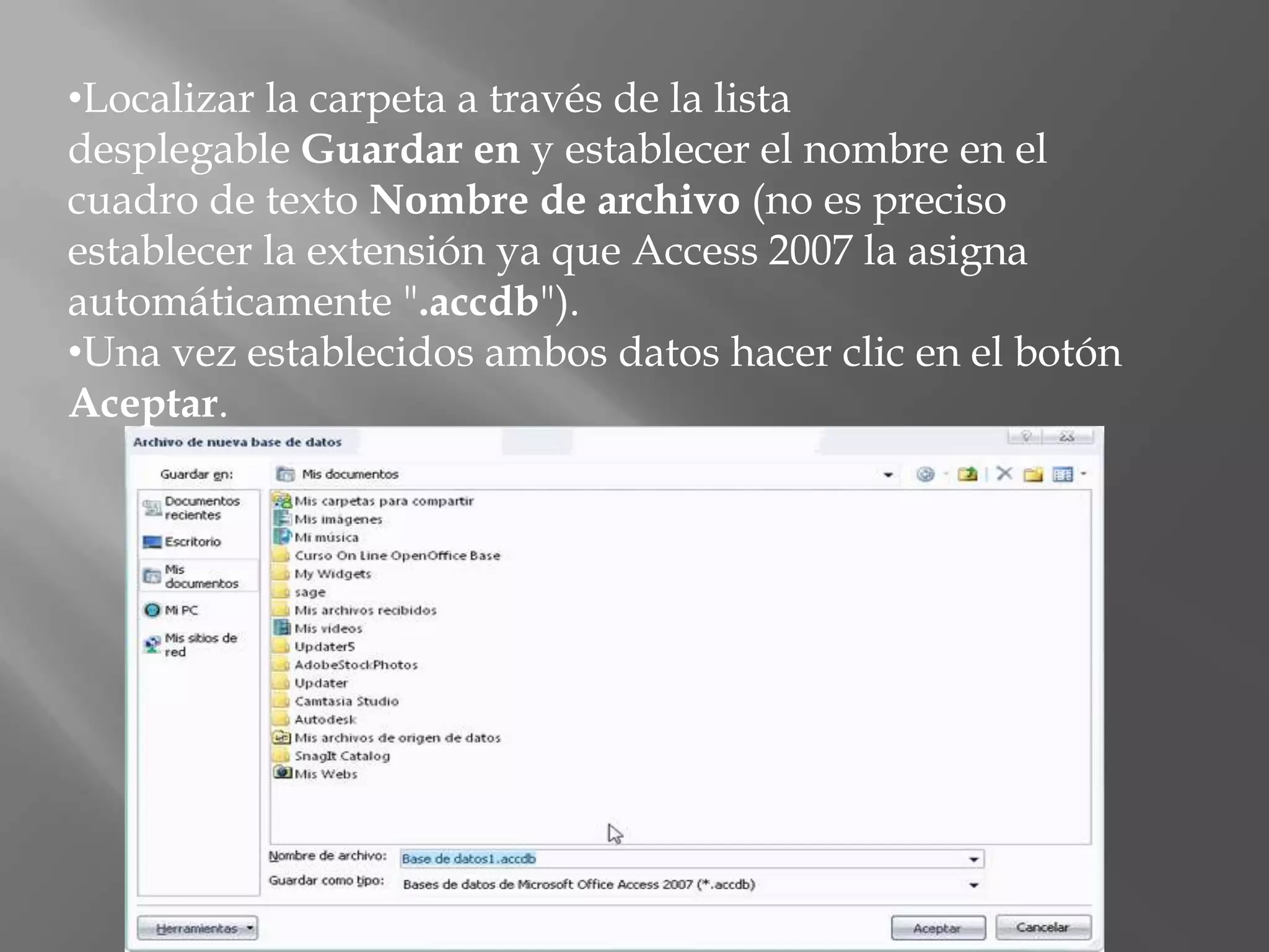 Una vez establecidos ambos datos hacer clic en el botón Aceptar.Por último, una vez establecida la ubicación y la denominación de la nueva base de datos, hacer clic en Crear.Crear una Tabla