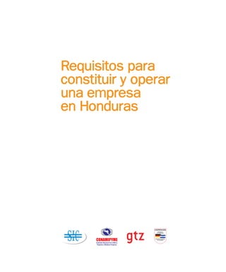 Requisitos para
constituir y operar
una empresa
en Honduras




 SI C
 