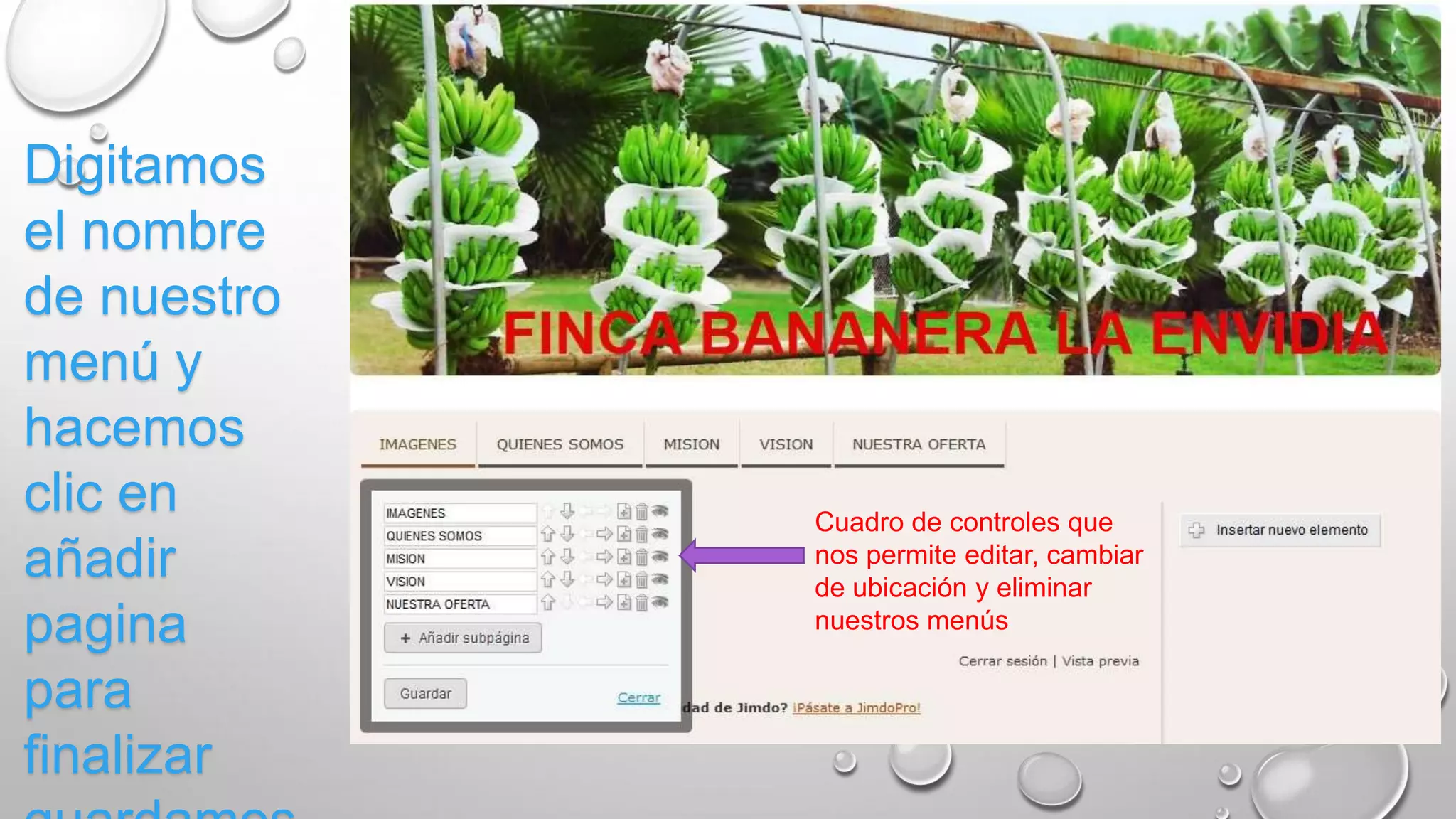 Digitamos
el nombre
de nuestro
menú y
hacemos
clic en
añadir
pagina
para
finalizar
guardamos
Cuadro de controles que
nos permite editar, cambiar
de ubicación y eliminar
nuestros menús
 