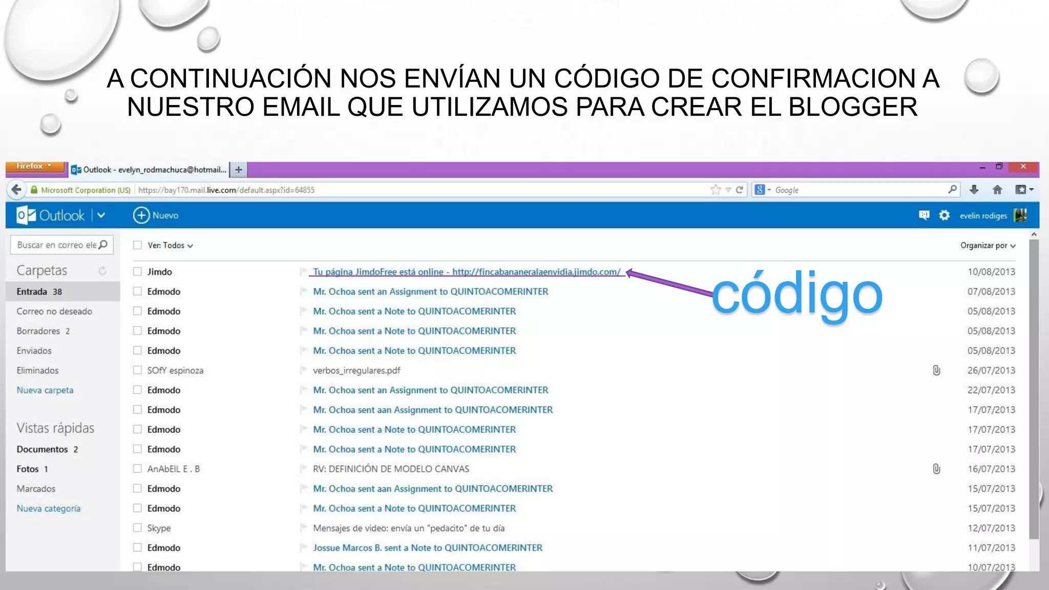 A CONTINUACIÓN NOS ENVÍAN UN CÓDIGO DE CONFIRMACION A
NUESTRO EMAIL QUE UTILIZAMOS PARA CREAR EL BLOGGER
código
 
