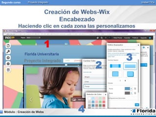 Segundo curso Proyecto Integrado Unidad TICs 
Módulo : Creación de Webs 
1 
2 
3 
4 
 