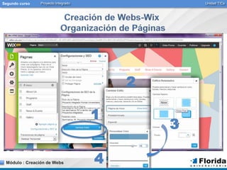 Segundo curso Proyecto Integrado Unidad TICs 
Módulo : Creación de Webs 
1 
2 
3 
4 
 