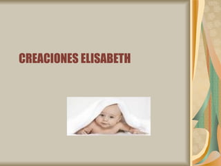 CREACIONES ELISABETH 