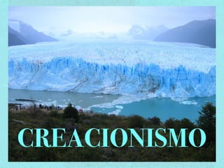 CREACIONISMO
 