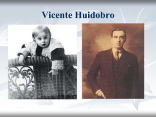 Vicente Huidobro 
 