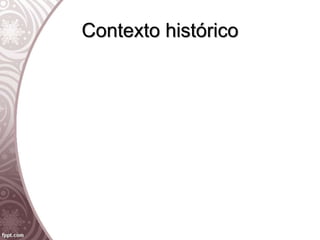 Contexto histórico
 