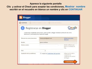Aparece la siguiente pantalla Clic y activar el Check para aceptar las condiciones, Mostrar nombre escribir en el recuadro en blanco un nombre y clic en CONTINUAR