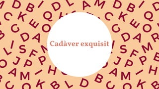 Cadàver exquisit
 