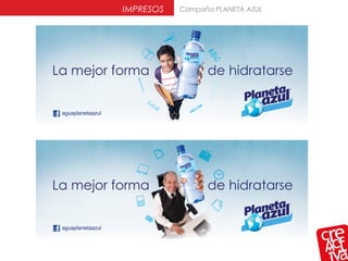 IMPRESOS Campaña PLANETA AZUL
 