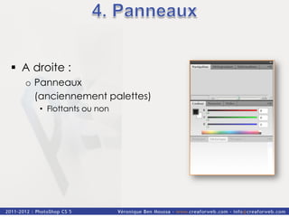 §  A droite :
   o  Panneaux
      (anciennement palettes)
      •  Flottants ou non
 