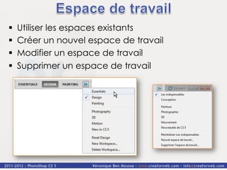 §    Utiliser les espaces existants
§    Créer un nouvel espace de travail
§    Modifier un espace de travail
§    Supprimer un espace de travail
 