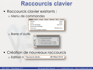 §  Raccourcis clavier existants :
  o  Menu de commandes




  o  Barre d’outils




§  Création de nouveaux raccourcis
  o  Edition >
 