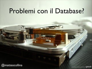 Problemi con il Database?

@matteocollina	


http://500px.com/photo/27874937

 