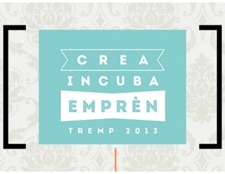 "Crea, Incuba, Emprèn" del Punt TIC de Tremp
