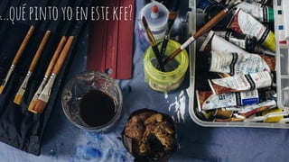 ...quépintoyoenestekfe?
 